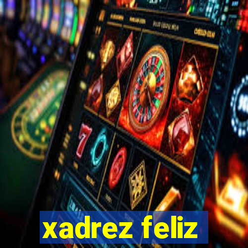 xadrez feliz